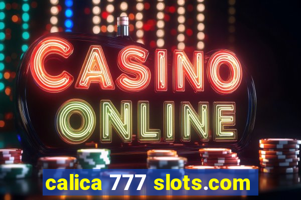 calica 777 slots.com